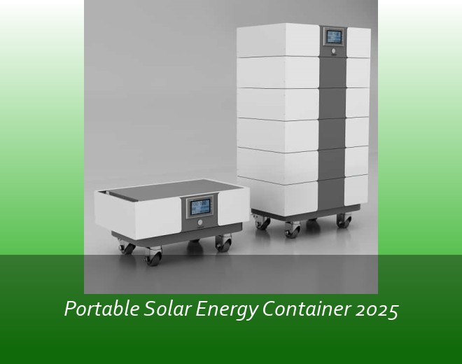 Portable Solar Energy Container 2025
